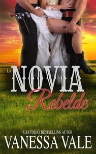  Vanessa Vale - La Novia Rebelde - La serie de Bridgewater, #9.