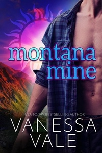  Vanessa Vale - Montana Mine - Small Town Romance, #5.
