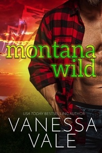  Vanessa Vale - Montana Wild - Small Town Romance, #4.