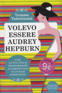 Vanessa Valentinuzzi - Volevo essere Audrey Hepburn.