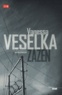Vanessa Veselka - Zazen.