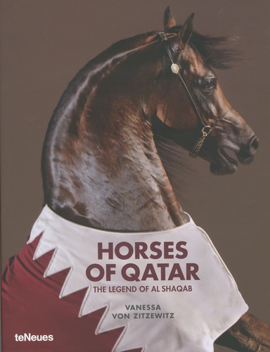 Vanessa von Zitzewitz - Horses of Qatar - The legend of Al Shaqab.