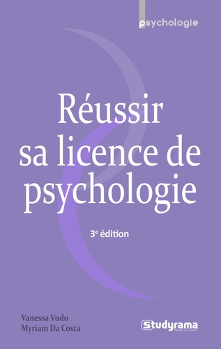 Vanessa Vudo et Myriam Da Costa - Réussir sa licence de psychologie.