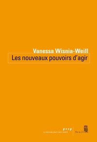 Vanessa Wisnia-Weill - Les nouveaux pouvoirs d'agir.