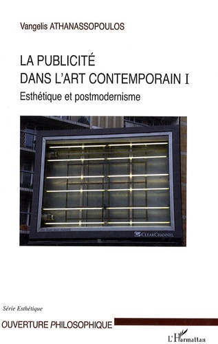 La publicité dans l'art contemporain. Tome 1, Esthétique et postmodernisme