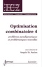 Vangelis Paschos - Optimisation combinatoire - Tome 4, Problèmes paradigmatiques.