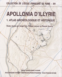 Vangjel Dimo et Philippe Lenhardt - Apollonia d'Illyrie - Tome 1, Atlas archéologique et historique.