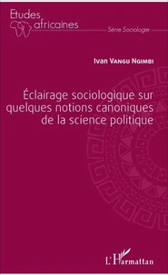 Eclairage sociologique sur quelques notions canoniques de la science politique