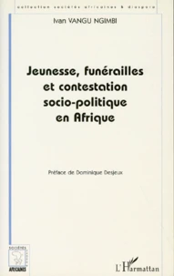 Jeunesse, Funerailles Et Contestation Socio-Politique En Afrique. Le Cas De L'Ex-Zaire