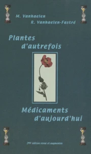 Plantes d'autrefois, médicaments d'aujourd'hui