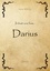 Il était une fois : Darius