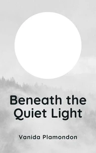 Beneath the Quiet Light