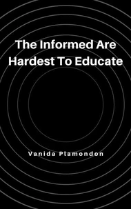 The Informed Are Hardest To Educate