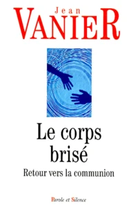 Le Corps Brise. Retour Vers La Communion