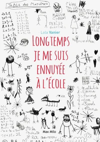 Longtemps je me suis ennuyée à l'école
