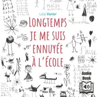 Longtemps je me suis ennuyée à l'école