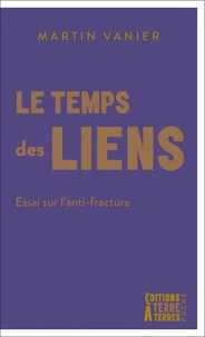 Le temps des liens - Essai sur l'anti-fracture
