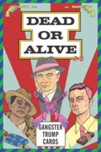 Vanilla Jeez - Dead or alive: gangster trump cards.