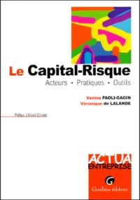 Le Capital-Risque. Acteurs, Pratiques, Outils