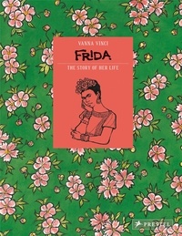 Vanna Vinci - Frida - The Story of Her Life.