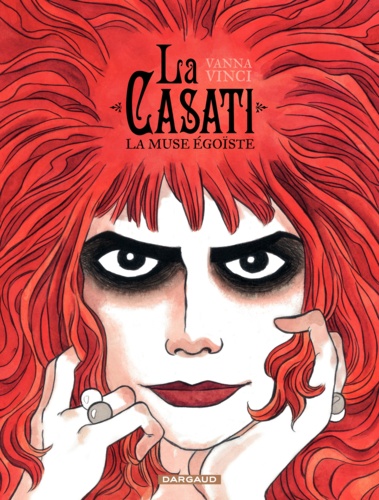 La Casati, la muse égoïste