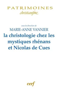 La christologie chez les mystiques rhénans et Nicolas de Cues