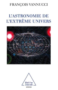 L'astronomie de l'extrême univers