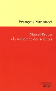 Marcel Proust à la recherche des sciences