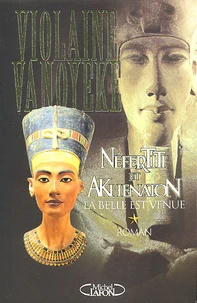 Nefertiti Et Akhenaton Tome 1 : La Belle Est Venue