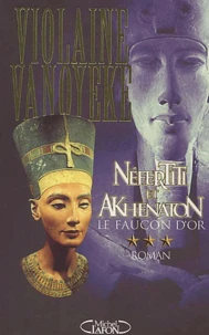 Nefertiti Et Akhenaton Tome 3 : Le Faucon D'Or