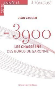 -3900 - Les Chasséens des bords de Garonne