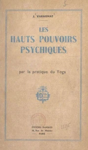 Les hauts pouvoirs psychiques par la pratique du Yoga