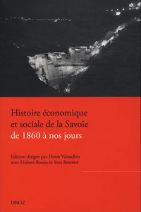 Histoire économique et sociale de la Savoie de 1860 à nos jours