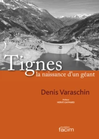 Tignes, la naissance d'un géant