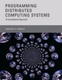 Programming Distributed Computing Systems - A Foundational Approach
