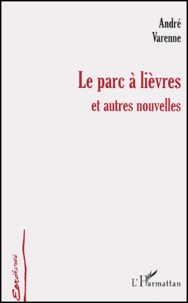 Le parc à lièvres et autres nouvelles