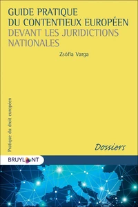 Guide pratique du contentieux européen
