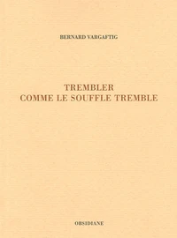 Trembler comme le souffle tremble