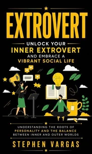 Extrovert: Unlock Your Inner Extrovert and Embrace a Vibrant Social Life