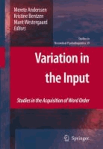 Merete Anderssen - Variation in the Input - Studies in the Acquisition of Word Order.