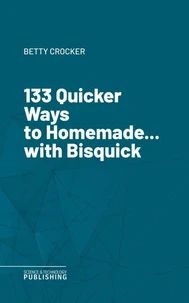 133 Fast and Easy Bisquick Recipes