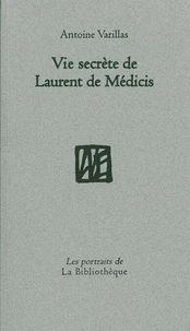 Vie secrète de Laurent de Médicis