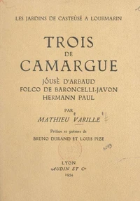Trois de Camargue : Jóusè d'Arbaud, Folco de Baroncelli-Javon, Hermann Paul