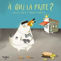 A qui la frite ?