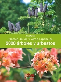  Varios autores - 2000 árboles y arbustos. Plantas de los viveros españoles.
