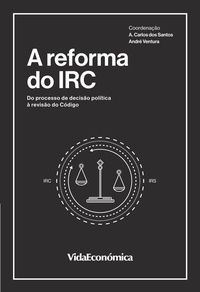 Varios autores - A Reforma do IRC - Do Processo de Decisão Política à Revisão do Código.