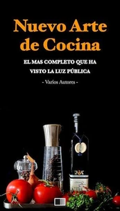 Nuevo Arte de Cocina. El más completo que ha visto la luz pública.