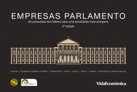 Programa Empresas Parlamento (2ª Edição). As propostas dos líderes para uma sociedade mais próspera
