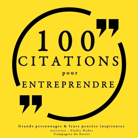  Various et Elodie Huber - 100 citations pour entreprendre.