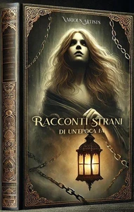 Racconti Strani di un'Epoca fa